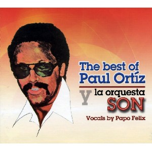 PAUL ORTIZ Y LA ORQUESTA SON / パウル・オルティス & ラ・オルケスタ・ソン / BEST