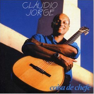 CLAUDIO JORGE / クラウヂオ・ジョルジ / COISA DE CHEFE 