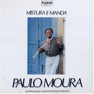 PAULO MOURA / パウロ・モウラ / MISTURA E MANDA