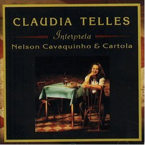 CLAUDIA TELLES / クラウヂア・テリス / INTERPRETA NELSON CAVAQUINHO & CARTOLA 