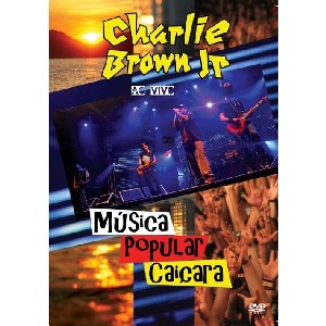 CHARLIE BROWN JR. / チャーリー・ブラウン・ジュニオール / MUSICA POPULAR CAICARA - AO VIVO 