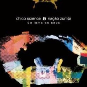 CHICO SCIENCE & NACAO ZUMBI / シコ・サイエンス&ナサォン・ズンビ / Da Lama ao Caos (LP+CD)