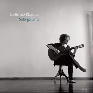 GUILLERMO RIZZOTTO / ギジェルモ・リソット / SOLO GUITARRA