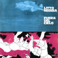 LITTO NEBBIA / リト・ネビア / FUELA DEL CIERO 