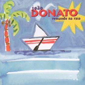 JOAO DONATO / ジョアン・ドナート / REMANDO NA RAIA