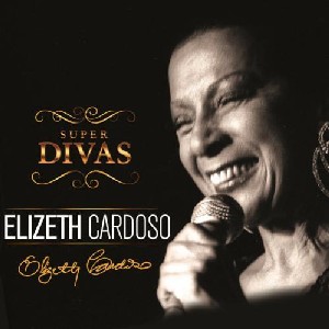 ELIZETH CARDOSO / エリゼッチ・カルドーゾ / SUPER DIVAS
