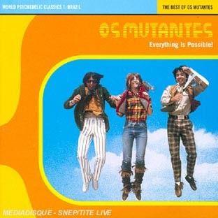OS MUTANTES / オス・ムタンチス / EVERYTHING IS POSSIBLE - BEST OF OS MUTANT 