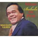 MIGUELITO VALDES / ミゲリート・ヴァルデス / MISTER BABALU EN PERU / ミスター・ババルー・エン・ペルー 