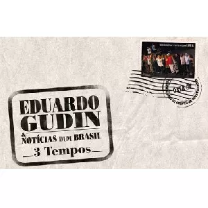 EDUARDO GUDIN / エドゥアルド・グヂン / NOTICIAS DUM BRASIL 3 TEMPOS