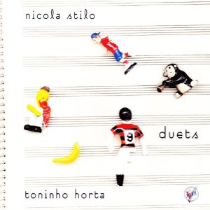 TONINHO HORTA & NICOLA STILO / トニーニョ・オルタ&ニコラ・スティロ / DUETS 