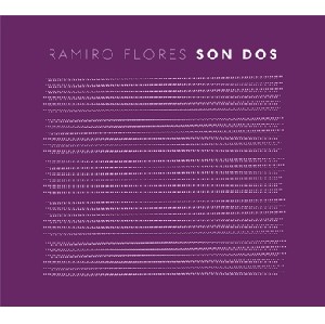 RAMIRO FLORES / ラミロ・フローレス / SON DOS 