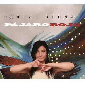 PAOLA BERNAL  / パオラ・ベルナル / PAJARO ROJO