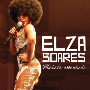 ELZA SOARES / エルザ・ソアレス / MULATA ASSANHADA - BEST OF ELZA SOARES