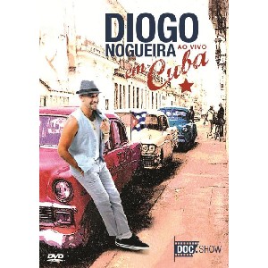 DIOGO NOGUEIRA / ヂオゴ・ノゲイラ / AO VIVO EM CUBA (DVD)