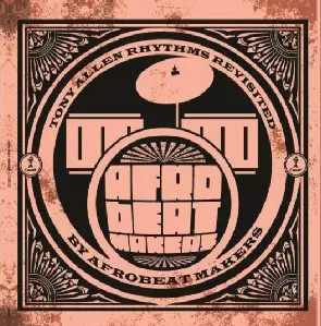 AFROBEAT MAKERS / アフロビート・メイカーズ / AFROBEAT MAKERS (TONY ALLEN RHYTHMS)
