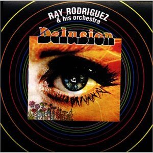 RAY RODRIGUEZ / レイ・ロドリゲス / DELUSION   