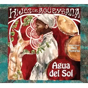 HIJOS DE AGUEYBANA / イジョス・デ・アゲイバーナ / AGUA DEL SOL