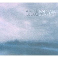 RAPHAEL BERENDT / ハファエル・ベレンヂッチ / AMPHIBIOUS