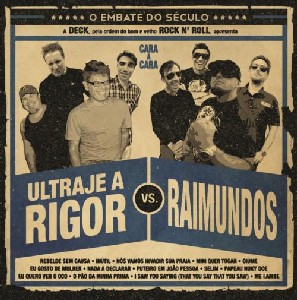 RAIMUNDOS E ULTRAJE A RIGOR / ハイムンドス & ウルトラージェ・ア・ヒゴール / ULTRAJE A RIGOR VS RAIMUNDOS