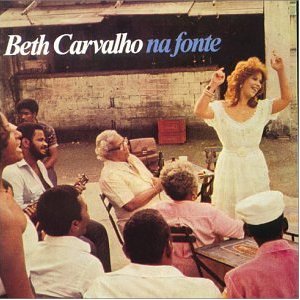 BETH CARVALHO / ベッチ・カルヴァーリョ / NA FONTE 