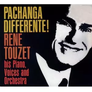 RENE TOUZET / レネ・トゥーセ / PACHANGA DIFERENTE