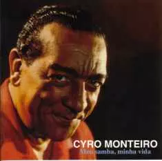 CYRO MONTEIRO / シロ・モンテイロ / 我がサンバ 我が人生 