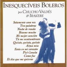 CHUCHO VALDES & IRAKERE / INESQUECIVEIS BOLEROS  