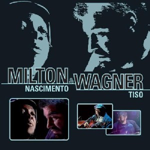 MILTON NASCIMENTO & WAGNER TISO / ミルトン・ナシメント&ヴァグネル・チゾ / ENSAIO