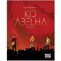 KID ABELHA / キッヂ・アベーリャ / 30 ANOS - MULTISHOW AO VIVO