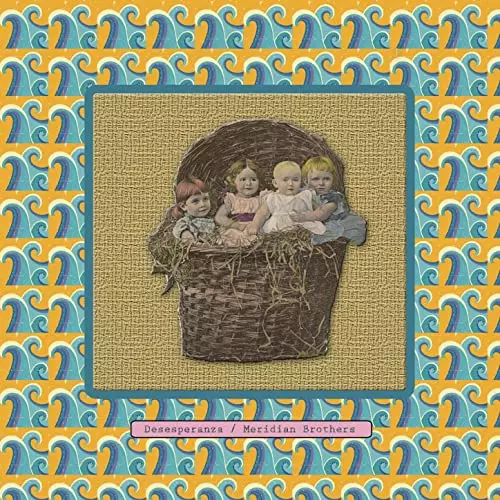 MERIDIAN BROTHERS / メリディアン・ブラザーズ / DESESPERANZA
