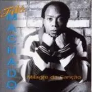FILO MACHADO / フィロー・マシャード / MILAGRE DA CANCAO / ミラグリ・ダ・カンサオン  