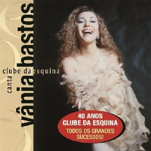 VANIA BASTOS / ヴァニア・バストス / CANTA CLUBE DA ESQUINA