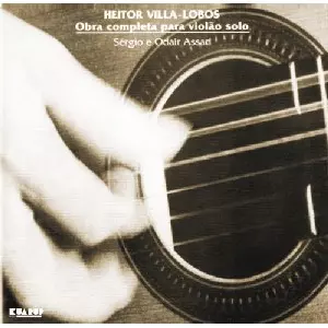 HEITOR VILLA-LOBOS - OBRA COMPLETA PARA VIOLAO SOLO/SERGIO & ODAIR