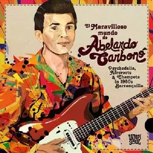 ABELARDO CARBONO / アベラルド・カルボノ / EL MARAVILLOSO MUNDO DE...