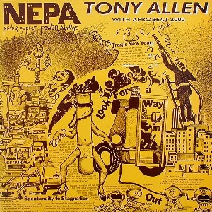 TONY ALLEN / トニー・アレン / NEPA / ネバーエクスぺクトパワーオールウェイズ