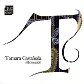 TAMARA CASTANEDA / タマラ・カスタネーダ / SABOREANDO