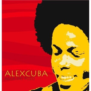 ALEX CUBA / アレックス・キューバ / AGUA DEL POZO