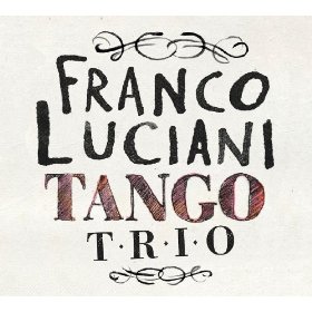 FRANCO LUCIANI / フランコ・ルシアーニ / TANGO TRIO 