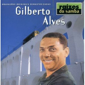GILBERTO ALVES / ジルベルト・アルヴェス / RAIZES DO SAMBA