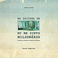 PAULO PADILHA / パウロ・パヂーリャ / NA LOJINHA DE UM REAL EU ME SINTO MILIONARIO