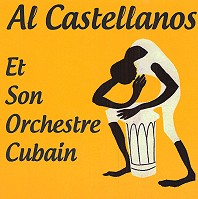 AL CASTELLANOS / アル・カステジャーノス / EL SON ORCHESTRE CUBAIN