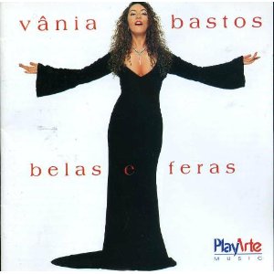 VANIA BASTOS / ヴァニア・バストス / BELA E FERAS 