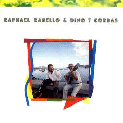 RAPHAEL RABELLO E DINO 7 CORDAS / ハファエル・ハベーロ & ヂノ・セッチ・コルダス / 7 CORDAS 