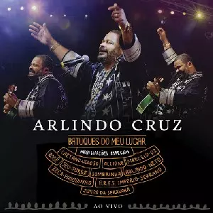 ARLINDO CRUZ / アルリンド・クルス / BATUQUES DO MES LUGAR AO VIVO