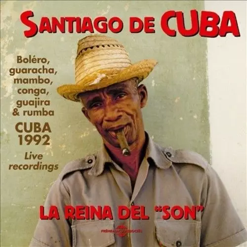 SANTIAGO DE CUBA / サンティアゴ・デ・クーバ / LA REINA DEL SON