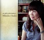 MIKIKO SAIKI / 才木 美紀子 / UM CAFE E UMA MUSICA E ... / 一杯の珈琲と音楽と・・・