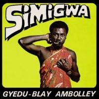 GYEDU-BLAY AMBOLLEY / ジェドゥ-ブレイ・アンボリー / SIMIGWA (LIMITED EDITION)