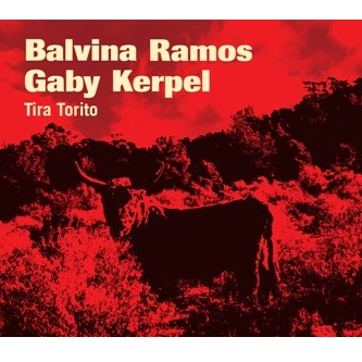 BALVINA RAMOS , GABY KERPEL / バルビーナ・ラモス, ガビー・ケルペル / TIRA TORITO