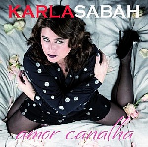 KARLA SABAH / カーラ・サバー / AMOR CANALHA