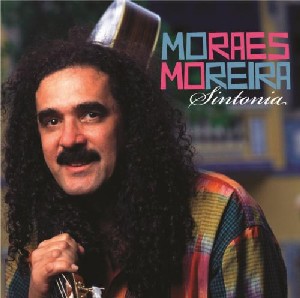 MORAES MOREIRA / モライス・モレイラ / SINTONIA - BEST OF MORAES MOREIRA
